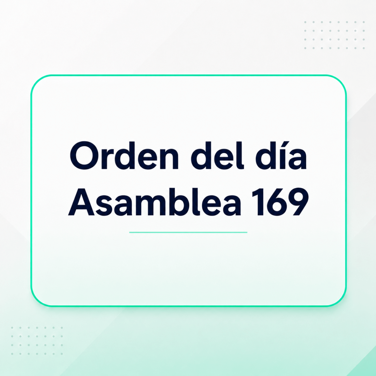 Orden del día Asamblea&nbsp;169